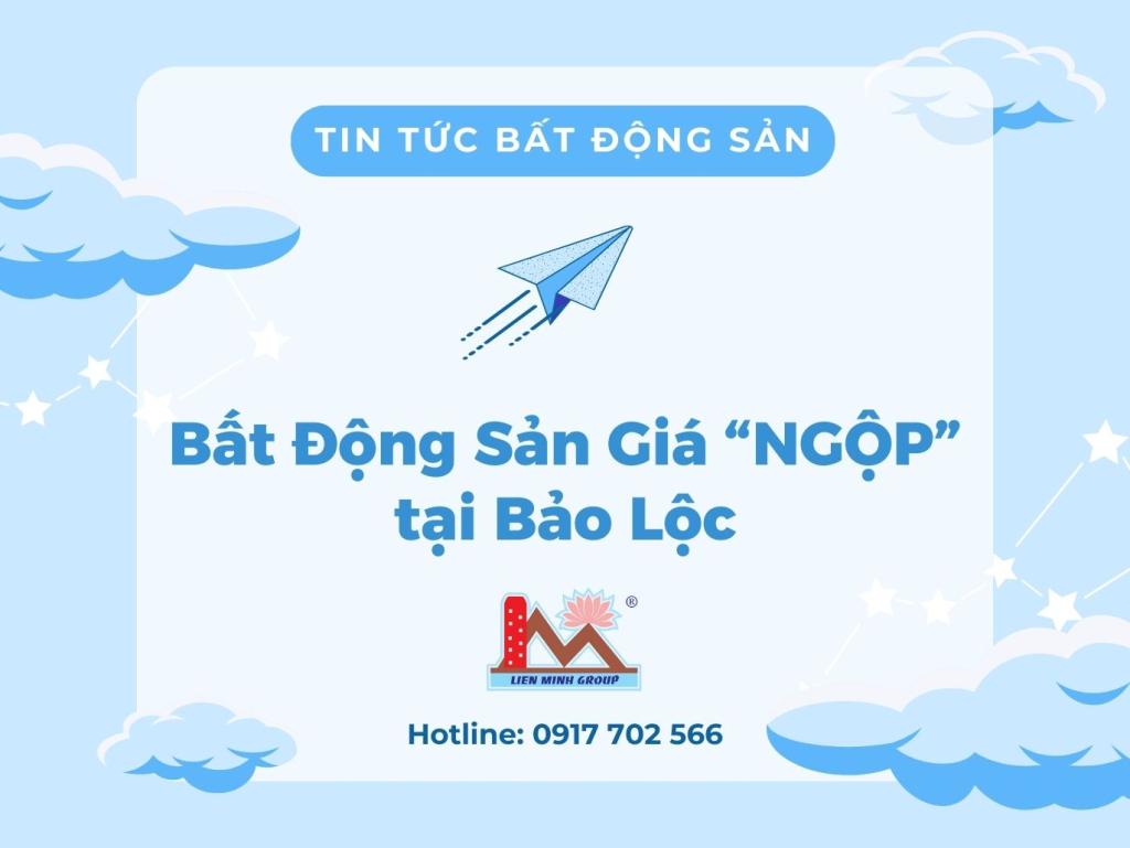 Một Số Bất Động Sản Giá “Ngộp” Tại Bảo Lộc