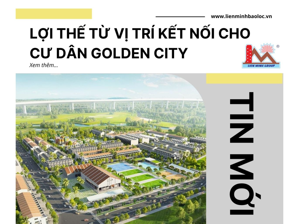 Lợi Thế Từ Vị Trí Kết Nối Cho Cư Dân Golden City