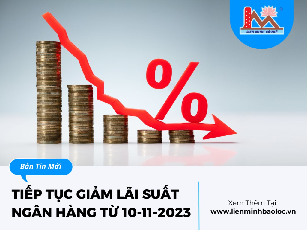 Tiếp Tục Giảm Lãi Suất Từ 10-11-2023