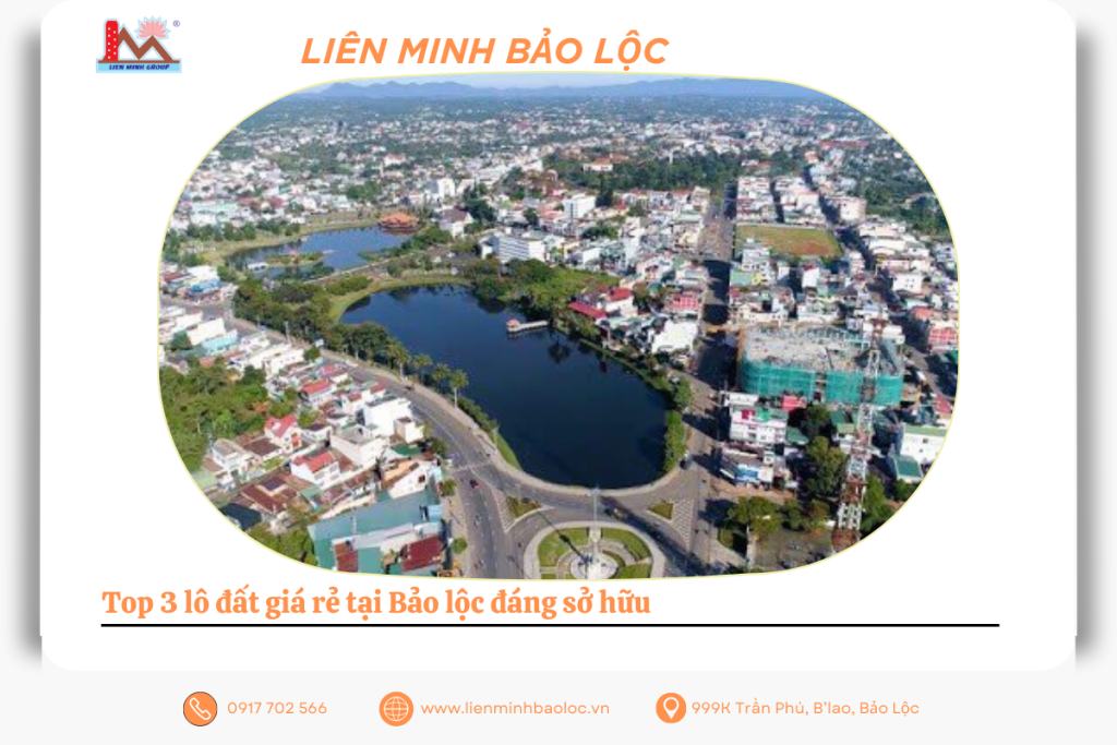 Top 3 lô đất giá rẻ tại Bảo lộc đáng sở hữu