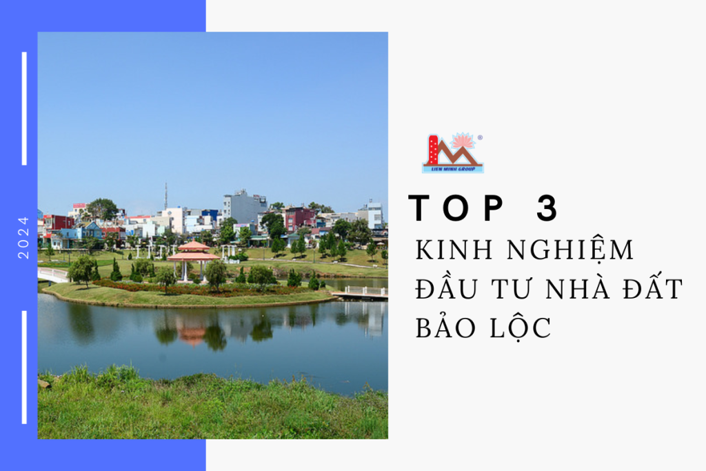 Top 3 Kinh Nghiệm Đầu Tư Nhà Đất Bảo Lộc
