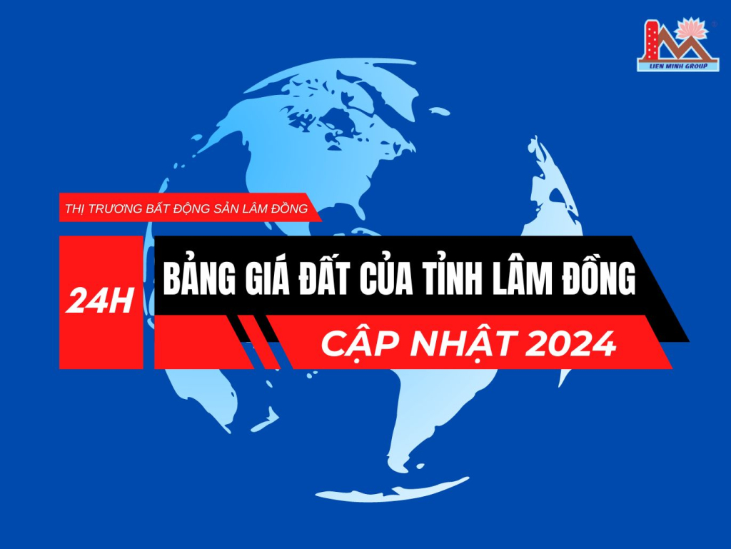 Bảng giá đất của tỉnh Lâm Đồng cập nhật mới nhất 2024