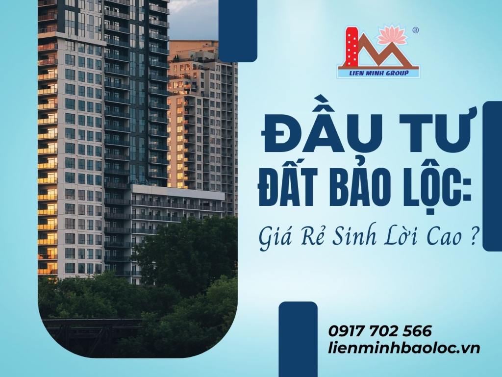 Đầu Tư Đất Bảo Lộc: Giá Rẻ Sinh Lời Cao ?