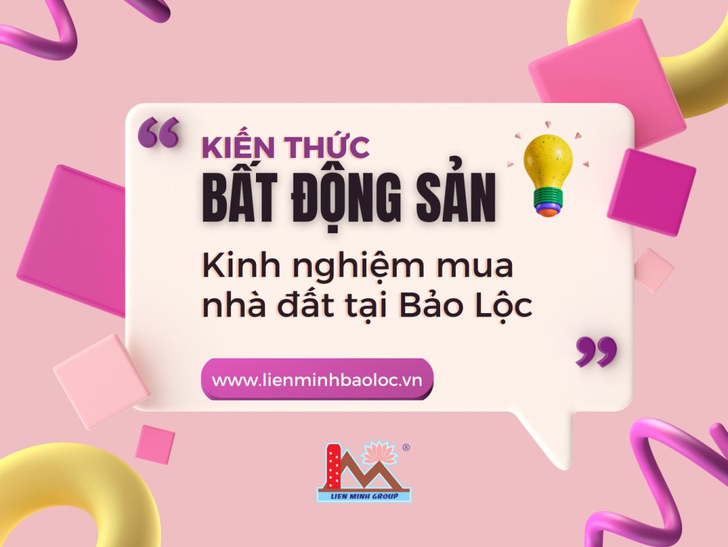Kinh nghiệm mua nhà đất tại Bảo Lộc từ người dân địa phương