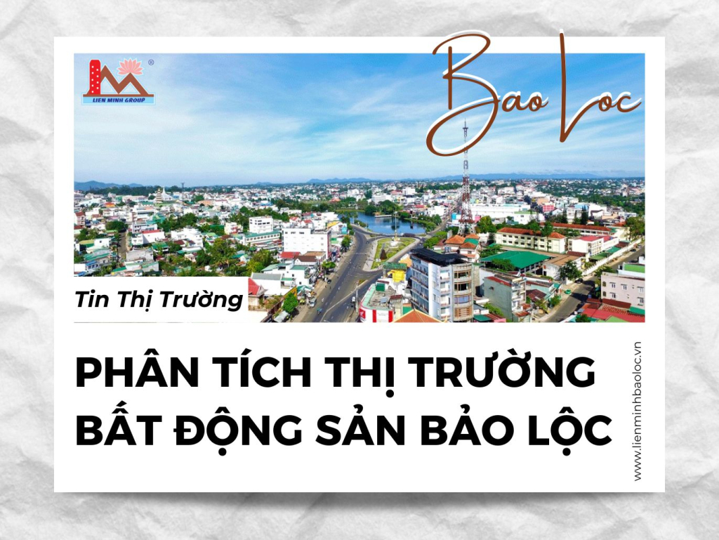 Phân tích thị trường bất động sản Bảo Lộc cho nhà đầu tư