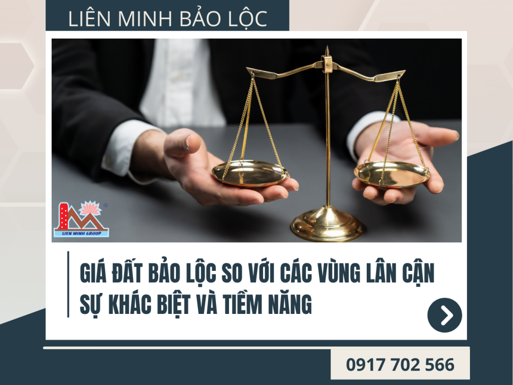 Giá đất Bảo Lộc so với các vùng lân cận: Sự khác biệt và tiềm năng