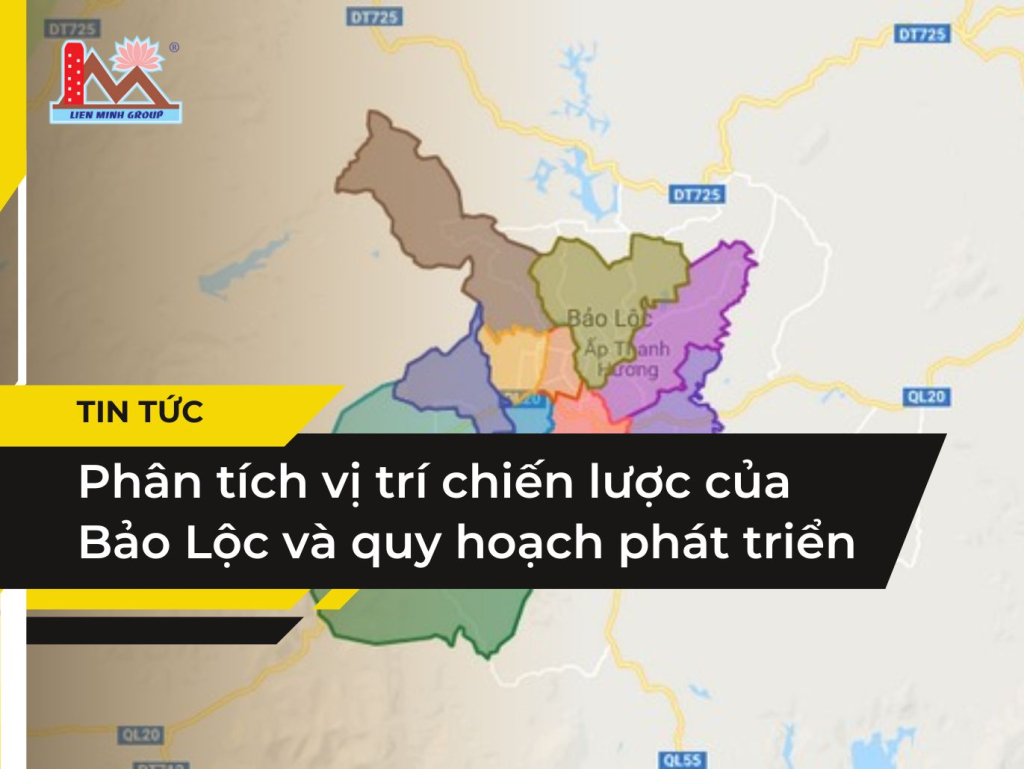 Phân tích vị trí chiến lược của Bảo Lộc và quy hoạch phát triển