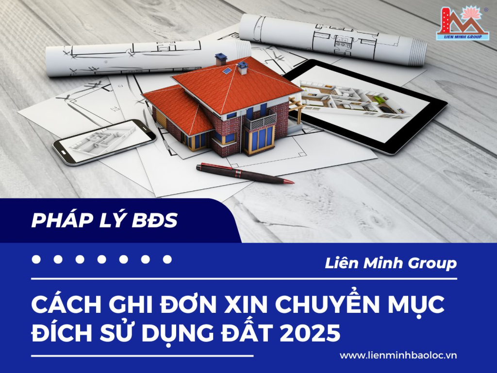 Cách ghi đơn xin chuyển mục đích sử dụng đất 2025
