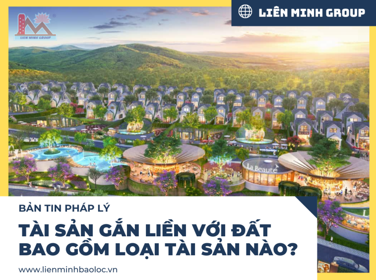 Tài sản gắn liền với đất bao gồm loại tài sản nào?