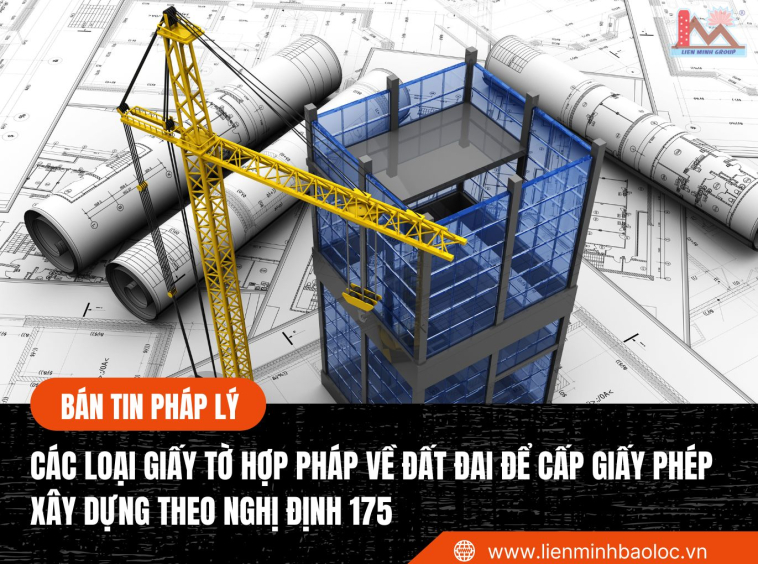 Các loại giấy tờ hợp pháp về đất đai để cấp giấy phép xây dựng theo Nghị định 175