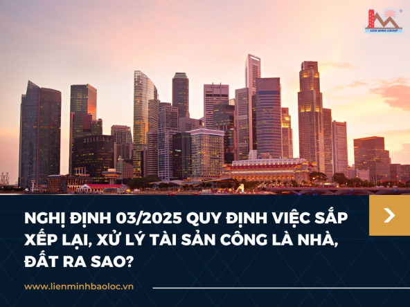 Nghị định 03/2025 quy định việc sắp xếp lại, xử lý tài sản công là nhà, đất ra sao?
